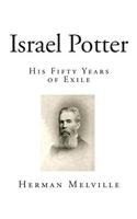 Israel Potter: His Fifty Years of Exile