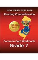New Jersey Test Prep Reading Comprehension Common Core Workbook Grade 7: Covers the Literature and Informational Text Reading Standards