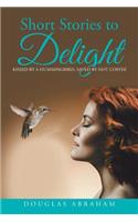 Short Stories to Delight: Kissed by a Hummingbird, Saved by Hot Coffee