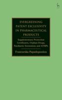 Evergreening Patent Exclusivity in Pharmaceutical Products