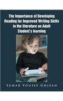 Importance of Developing Reading for Improved Writing Skills in the literature on Adult Student's learning