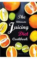 The Ultimate Juicing Diet Cookbook: Juicing Recipes for Weight Loss(English)
