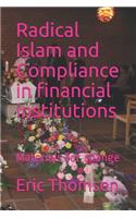 Radical Islam and Compliance in Financial Institutions: Materials for Change