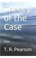 Theory of the Case