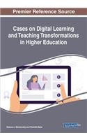 Cases on Digital Learning and Teaching Transformations in Higher Education