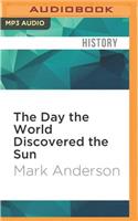 Day the World Discovered the Sun