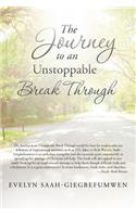 The Journey to an Unstoppable Break Through: (English)