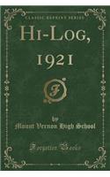 Hi-Log, 1921 (Classic Reprint)
