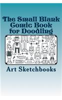 The Small Blank Comic Book for Doodling