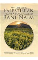 My Life as a Palestinian from a Place Called Bani Naim
