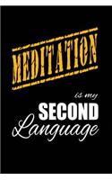 Meditation Is My 2nd Language: Writing Journal Lined, Diary, Notebook for Men & Women