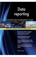 Data reporting Complete Self-Assessment Guide