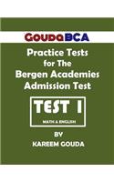 Gouda BCA Practice Tests for The Bergen Academies Admission Test: Test 1