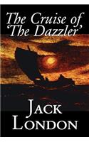 The Cruise of 'The Dazzler' by Jack London, Fiction, Sea Stories, Action & Adventure