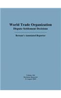 World Trade Organization Dispute Settlement Decisions: Bernan's Annotated Reporter
