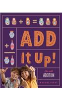 Add It Up! Fun with Addition
