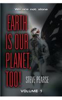 Earth is Our Planet, Too! - Volume 1