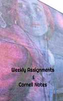 Weekly Assignments and Cornell Notes