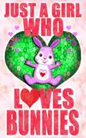 Just A Girl Who Loves Bunnies