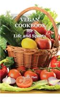 Vegan Cookbook for Life and Sports: 50 Vegetarian Recipes for Tasty and Healthy Food for Fitness, Athletic Results, and Your Health. No Meat! Yes Vegetable Protein!