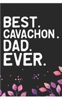 Best Cavachon Dad Ever: Cool Cavachon Dog Dad Journal Notebook - Cavachon Puppy Lover Gifts - Funny Cavachon Dog Notebook - Cavachon Owner Gifts. 6 x 9 in 120 pages