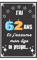 J'ai 62 ans et j'assume mon âge ou presque