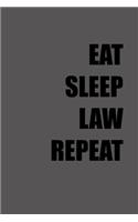 Eat Sleep Law Repeat