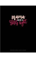 Mama Needs A Girls Night