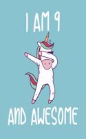 I am 9 And Awesome: Sketchbook and Journal for Kids, Writing and Drawing, Personalized Birthday Gift for 9 Year Old Boys and Girls, Unicorn Dabbing