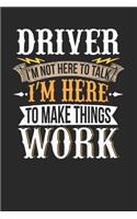 Driver I'm Not Here To Talk I'm Here To Make Things Work