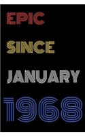 Epic Since January 1968 Notebook Birthday Gift For Women/Men/Boss/Coworkers/Colleagues/Students/Friends.