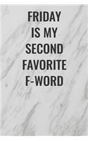 Friday is My Second Favorite F-Word