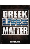 Greek Lives Matter Undated Planner