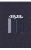 M: Letter M Initial Monogram Notebook - Space Monogrammed Blank Lined Note Book