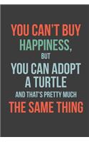 You Can't Buy Happiness, But You Can Adopt a Turtle and That's Pretty Much the Same Thing