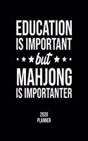 Education Is Important But Mahjong Is Importanter 2020 Planner