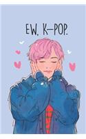 Ew People, Ew K-pop Notebook