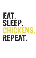 Eat Sleep Chickens Repeat Best Gift for Chickens Fans Notebook A beautiful
