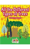 All the Different Types of Trees Coloring Book: (English)