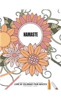 Namaste - Manifestation - Meditation - Relaxation - Livre de coloriage pour adultes - Fleurs et bouquets - Volume 1