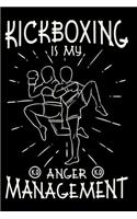 Kickboxen Notizbuch Kickboxing Is My Anger Management