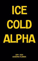 Ice Cold Alpha 2019 - 2020 Academic Planner: An 18-Month Weekly Calendar for Kappa Alpha Phi Frats - July 2019 - December 2020