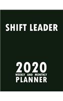 Shift Leader 2020 Weekly and Monthly Planner: 2020 Planner Monthly Weekly inspirational quotes To do list to Jot Down Work Personal Office Stuffs Keep Tracking Things Motivations Notebook