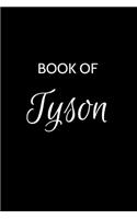 Tyson Journal Notebook: A Gratitude Journal Notebook for Men Boys Fathers and Sons with the name Tyson - Handsome Elegant Bold & Personalized - An Appreciation Gift - 120 C