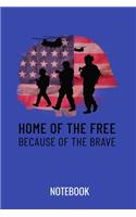 Home of the free because of the brave