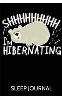 Shhhhhhhhh I'm Hibernating Sleep Journal