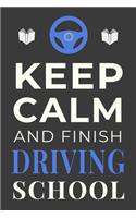 Keep Calm and Finish Driving School