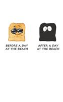 Before A Day At The Beach - After A Day At The Beach: Funny Burned Toast. Blank Composition Notebook to Take Notes at Work. Plain white Pages. Bullet Point Diary, To-Do-List or Journal For Men and Women