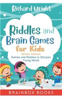 Riddles and Brain Games for Kids Winter Edition: Riddles and Games to Sharpen Young Minds (Ages 9 -12)