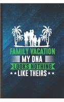 Family Vacation My Dna Looks Nothing Like Theirs: Funny Blank Lined Family Vacation Notebook/ Journal, Graduation Appreciation Gratitude Thank You Souvenir Gag Gift, Stylish Graphic 110 Pages